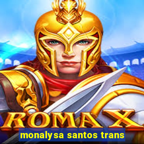 monalysa santos trans